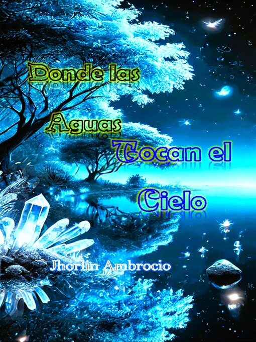Title details for Donde las Aguas Tocan el Cielo by Jhorlin Ambrocio - Available